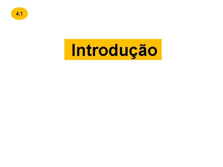 4. 1 Introdução 