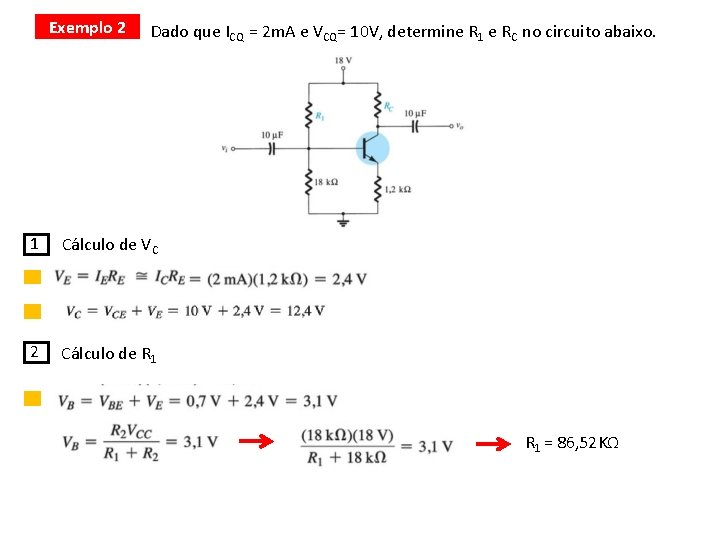 Exemplo 22 Exemplo Dado que ICQ = 2 m. A e VCQ= 10 V,