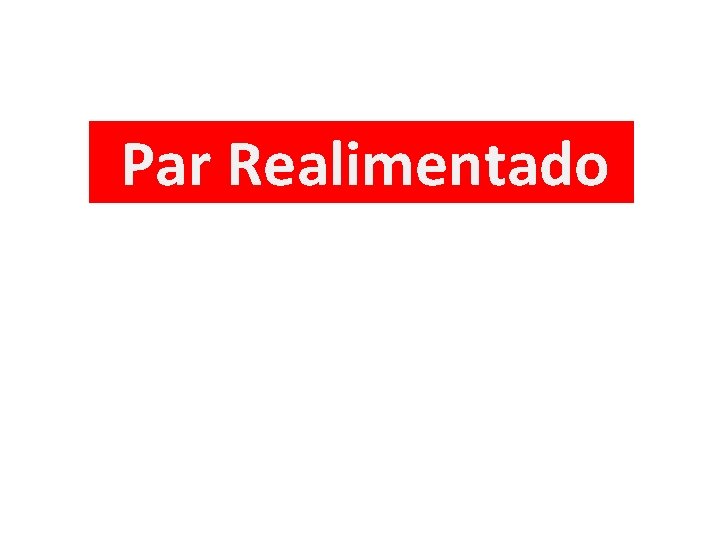 Par Realimentado 