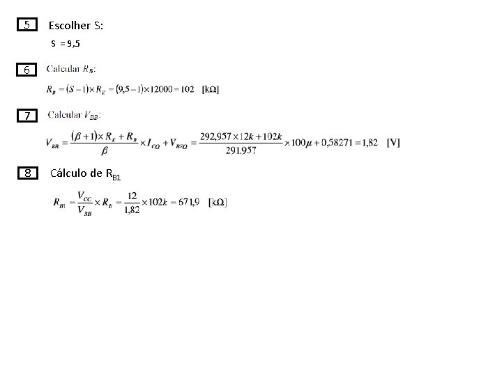 5 Escolher S: S = 9, 5 6 7 8 Cálculo de RB 1