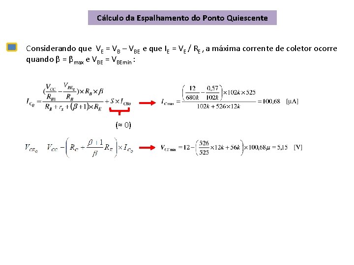 Cálculo da Espalhamento do Ponto Quiescente Considerando que VE = VB – VBE e