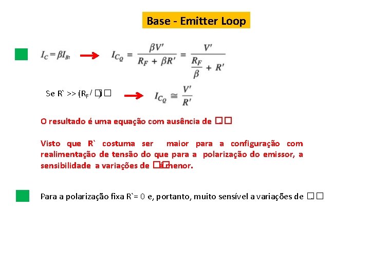 Base - Emitter Loop Se R` >> (RF / �� ) O resultado é