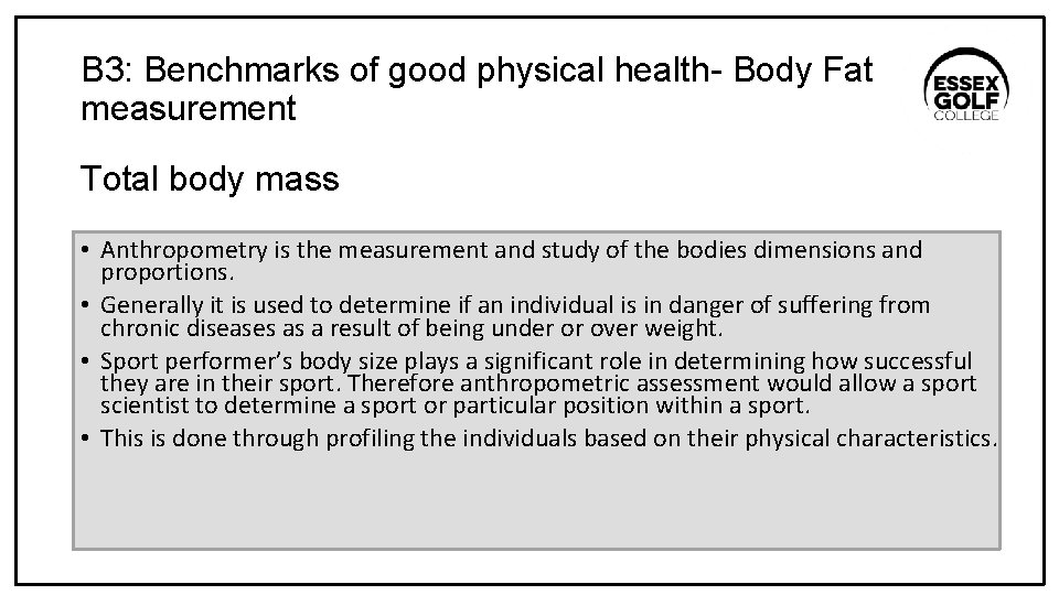 B 3: Benchmarks of good physical health- Body Fat measurement Total body mass •