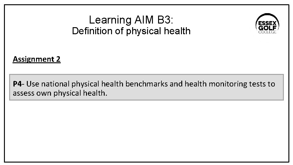 Learning AIM B 3: Definition of physical health Assignment 2 P 4 - Use