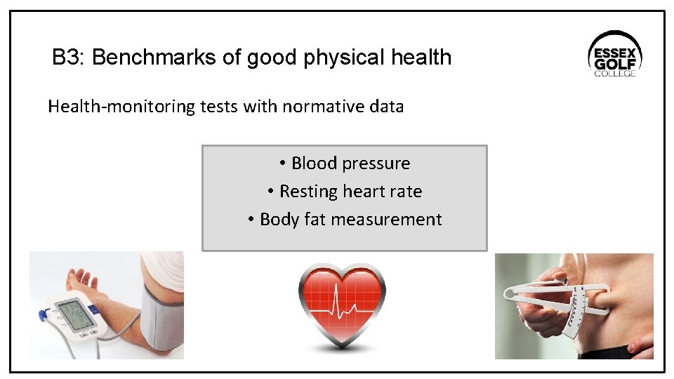 B 3: Benchmarks of good physical health Health-monitoring tests with normative data • Blood