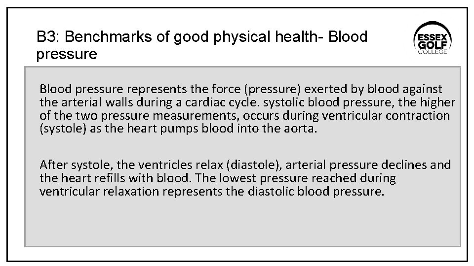 B 3: Benchmarks of good physical health- Blood pressure represents the force (pressure) exerted