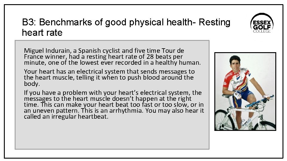 B 3: Benchmarks of good physical health- Resting heart rate Miguel Indurain, a Spanish