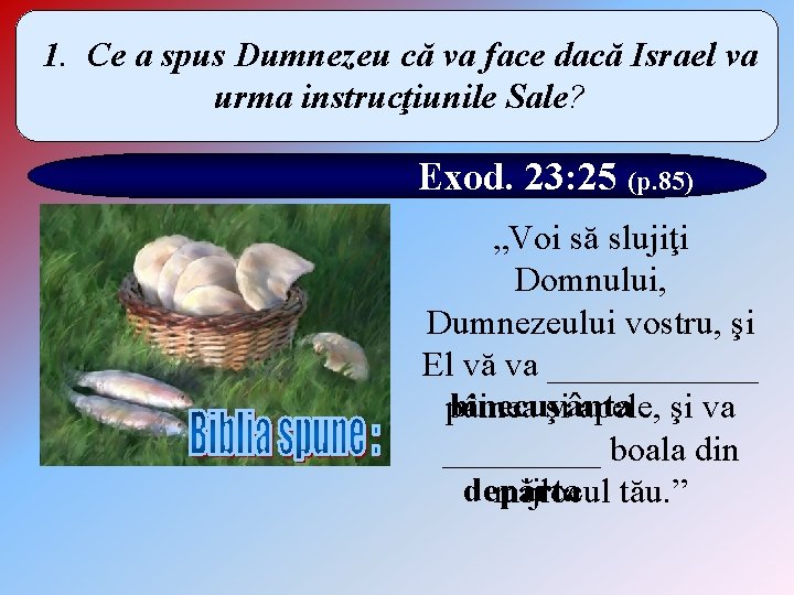 1. Ce a spus Dumnezeu că va face dacă Israel va urma instrucţiunile Sale?
