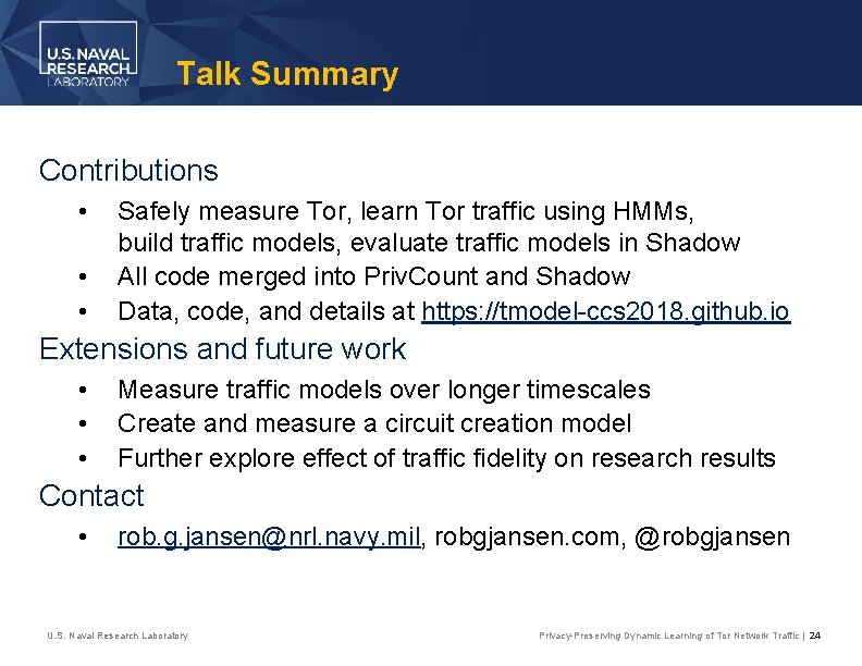 Talk Summary Contributions • • • Safely measure Tor, learn Tor traffic using HMMs,