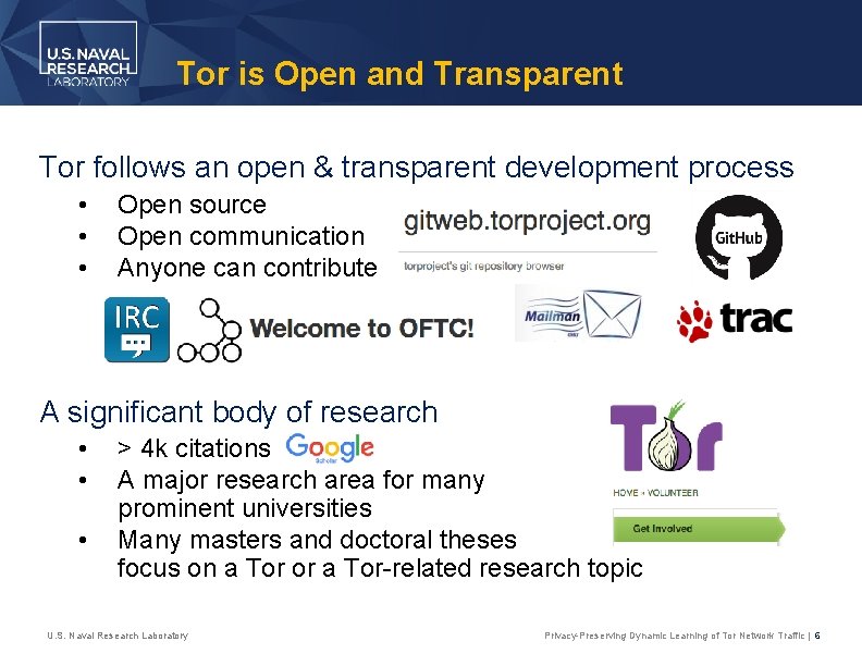 Tor is Open and Transparent Tor follows an open & transparent development process •