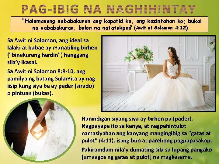 “Halamanang nababakuran ang kapatid ko, ang kasintahan ko; bukal na nababakuran, balon na natatakpan.