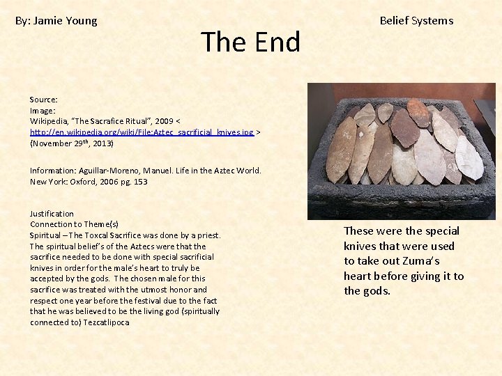 By: Jamie Young The End Belief Systems Source: Image: Wikipedia, “The Sacrafice Ritual”, 2009