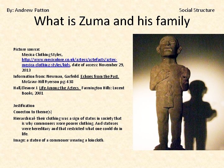 By: Andrew Patton Social Structure What is Zuma and his family Picture source: Mexica