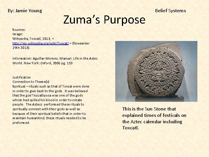 By: Jamie Young Zuma’s Purpose Belief Systems Sources: Image: Wikipedia, Toxcatl, 2013, < http:
