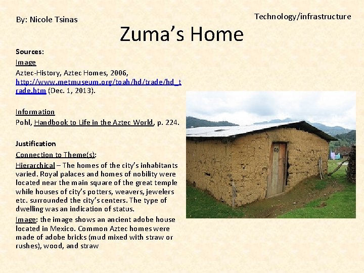 By: Nicole Tsinas Zuma’s Home Sources: Image Aztec-History, Aztec Homes, 2006, http: //www. metmuseum.