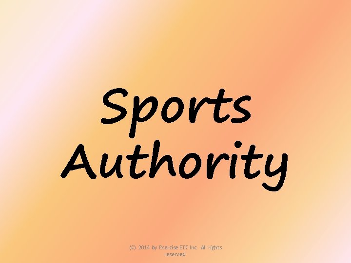 Sports Authority (C) 2014 by Exercise ETC Inc. All rights reserved. 