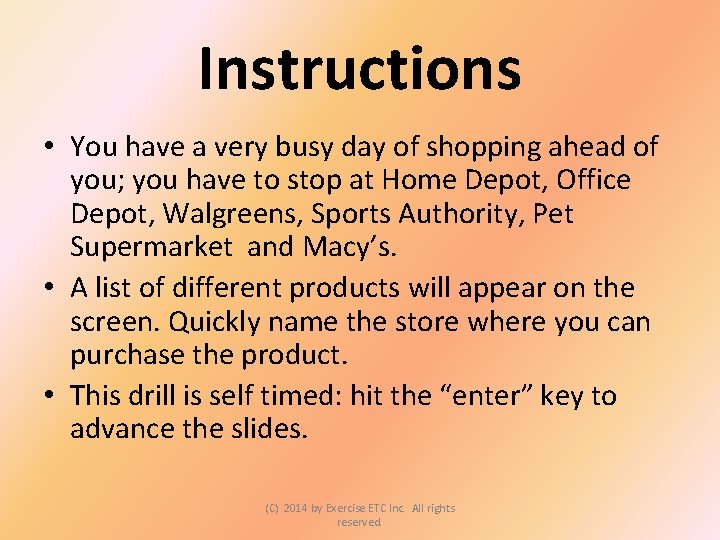 Instructions • You have a very busy day of shopping ahead of you; you