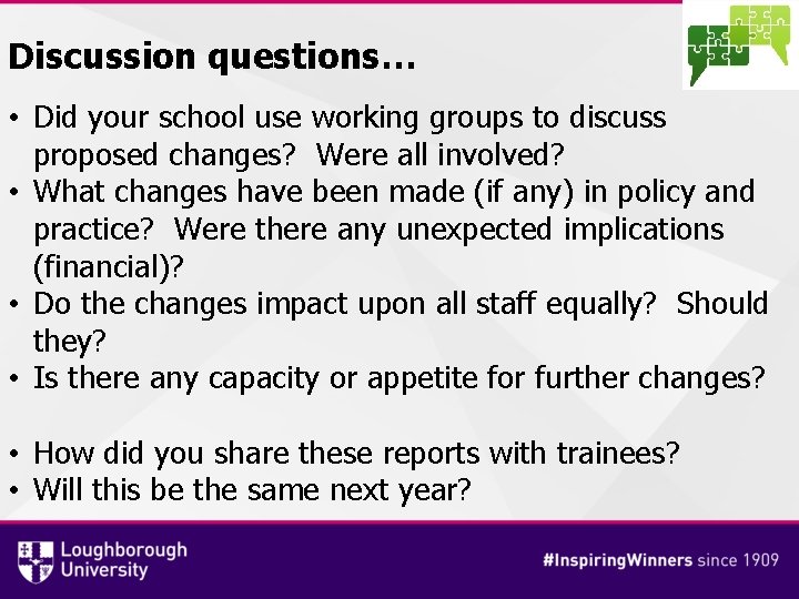 Discussion questions… • Did your school use working groups to discuss proposed changes? Were