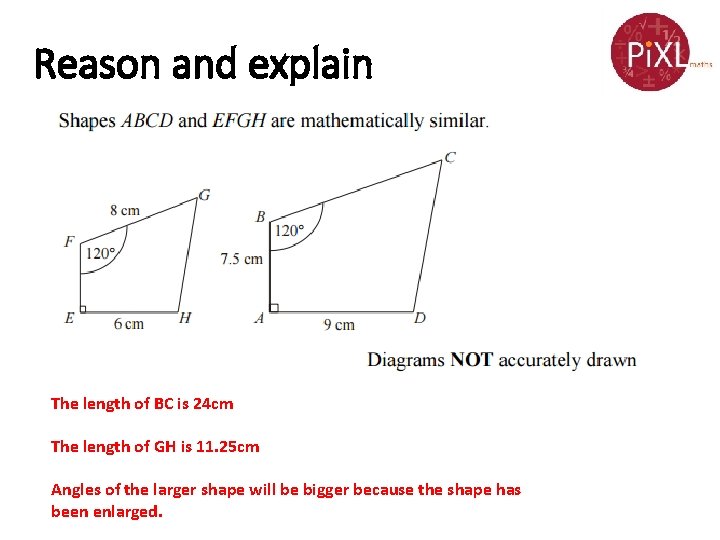 Reason and explain The length of BC is 24 cm The length of GH