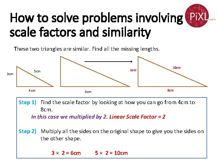 How to solve problems involving scale factors and similarity These two triangles are similar.
