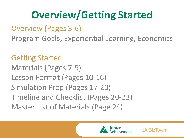 Overview/Getting Started Overview (Pages 3 -6) Program Goals, Experiential Learning, Economics Getting Started Materials