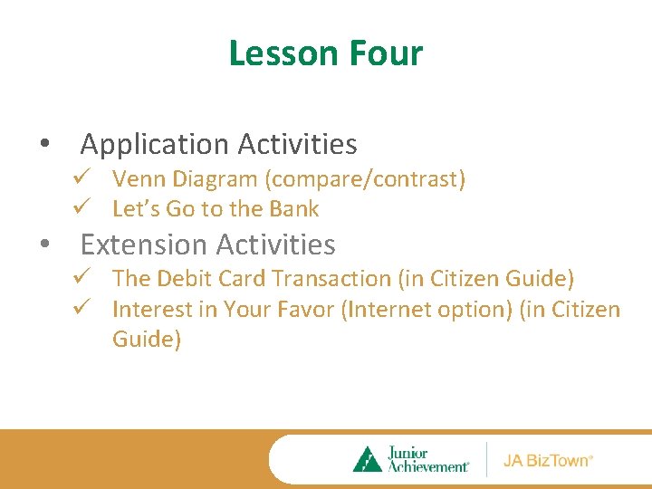 Lesson Four • Application Activities ü Venn Diagram (compare/contrast) ü Let’s Go to the