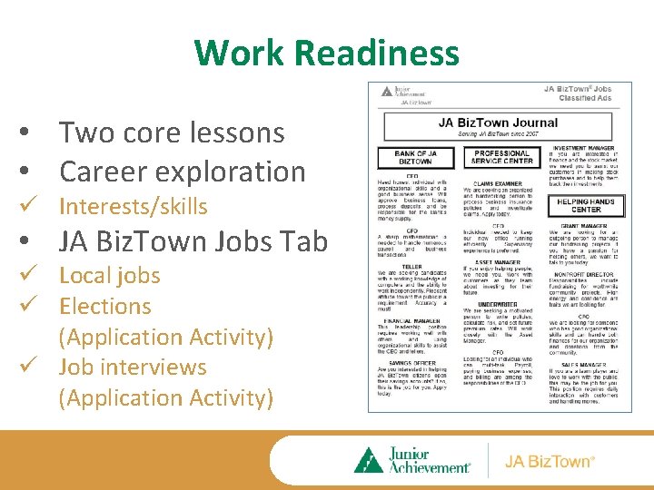 Work Readiness • Two core lessons • Career exploration ü Interests/skills • JA Biz.