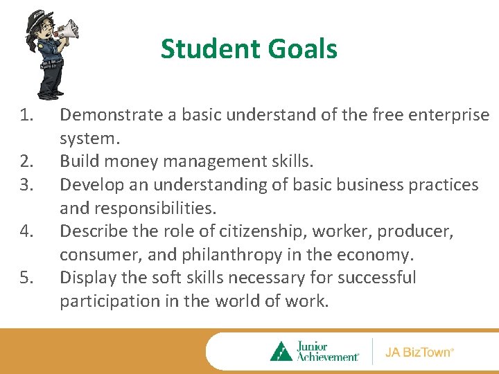 Student Goals 1. 2. 3. 4. 5. Demonstrate a basic understand of the free