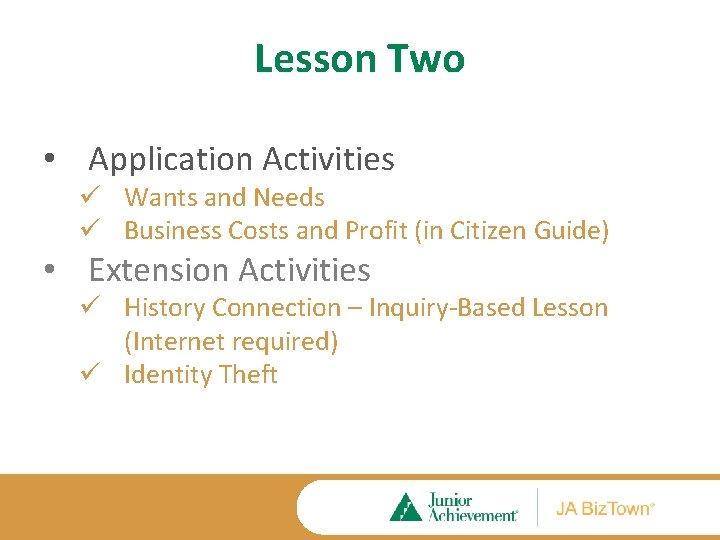 Lesson Two • Application Activities ü Wants and Needs ü Business Costs and Profit