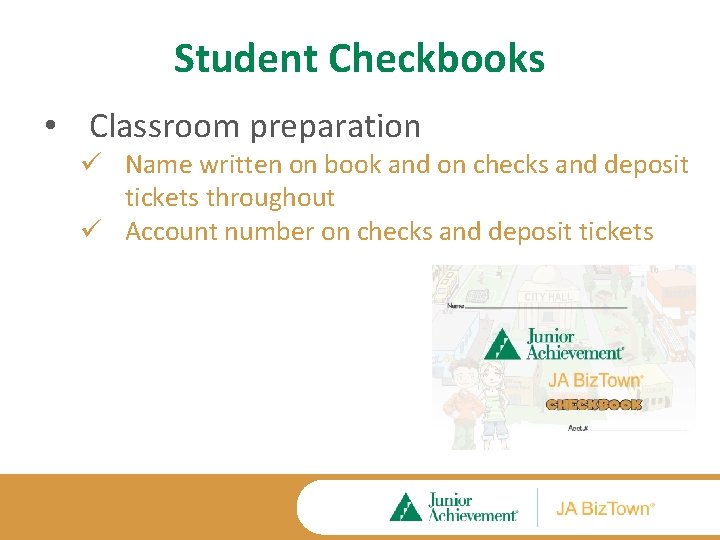 Student Checkbooks • Classroom preparation ü Name written on book and on checks and