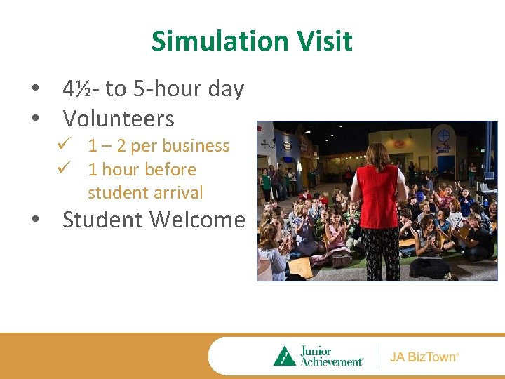 Simulation Visit • 4½- to 5 -hour day • Volunteers ü 1 – 2