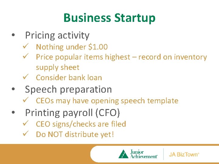 Business Startup • Pricing activity ü Nothing under $1. 00 ü Price popular items