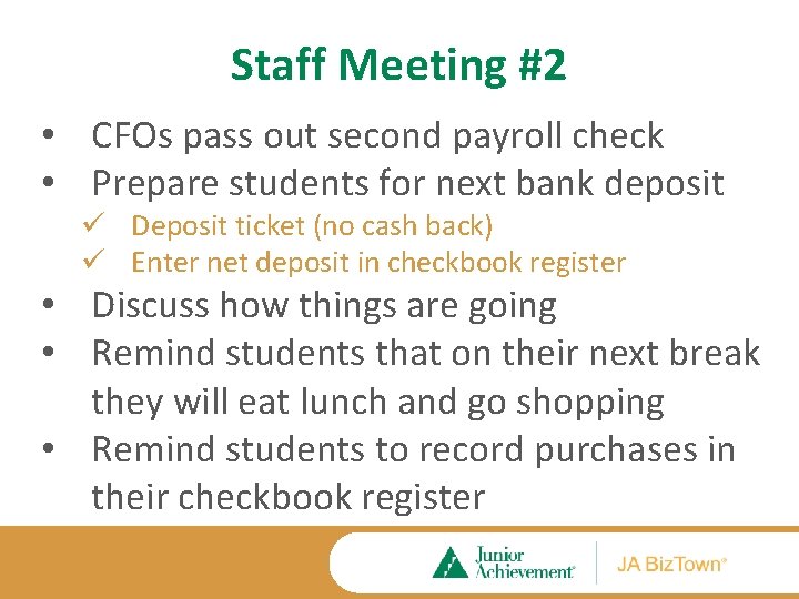 Staff Meeting #2 • CFOs pass out second payroll check • Prepare students for