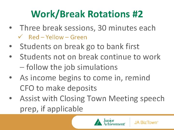 Work/Break Rotations #2 • Three break sessions, 30 minutes each ü Red – Yellow