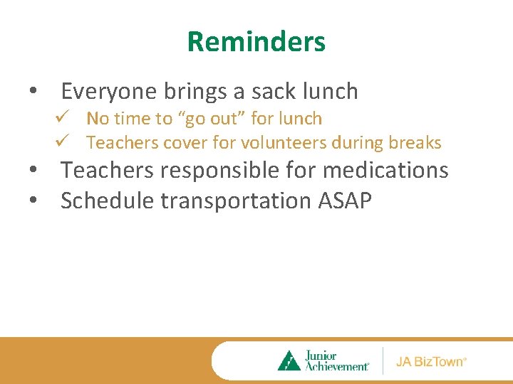 Reminders • Everyone brings a sack lunch ü No time to “go out” for