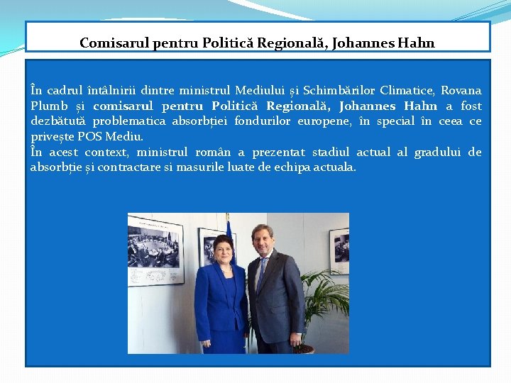 Comisarul pentru Politică Regională, Johannes Hahn În cadrul întâlnirii dintre ministrul Mediului și Schimbărilor