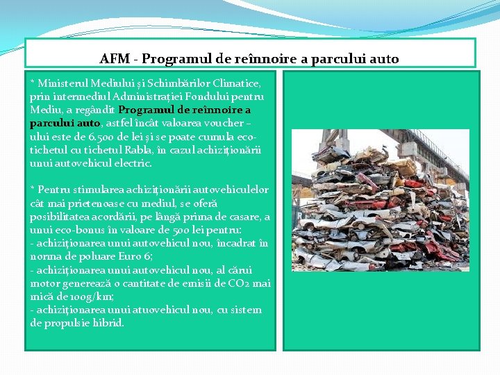 AFM - Programul de reînnoire a parcului auto * Ministerul Mediului și Schimbărilor Climatice,