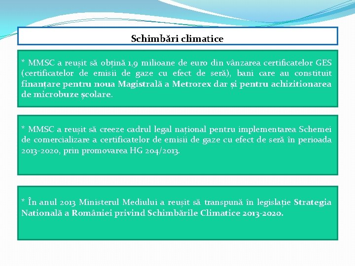 Schimbări climatice * MMSC a reușit să obțină 1, 9 milioane de euro din