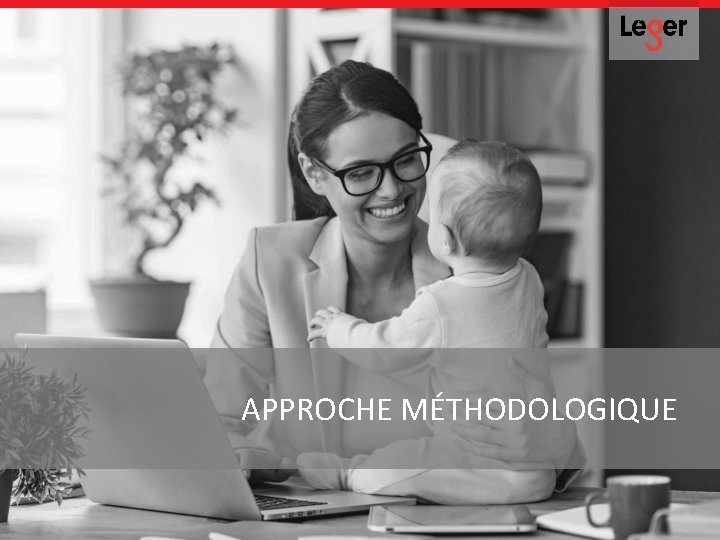 APPROCHE MÉTHODOLOGIQUE APPROCHE MÉTHODOLOGIQUE