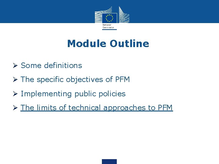 Module Outline Ø Some definitions Ø The specific objectives of PFM Ø Implementing public