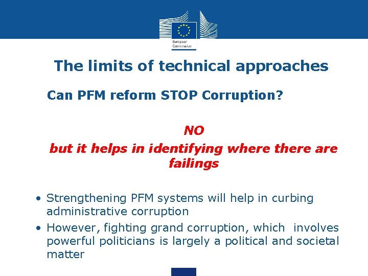 The limits of technical approaches • Can PFM reform STOP Corruption? • NO •