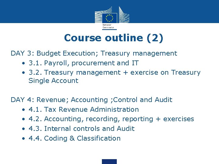 Course outline (2) DAY 3: Budget Execution; Treasury management • 3. 1. Payroll, procurement
