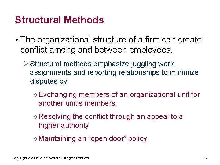 Structural Methods • The organizational structure of a firm can create conflict among and
