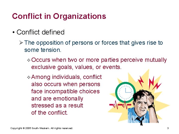 Conflict in Organizations • Conflict defined Ø The opposition of persons or forces that