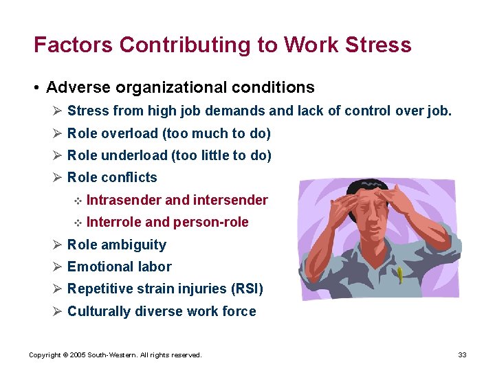 Factors Contributing to Work Stress • Adverse organizational conditions Ø Stress from high job
