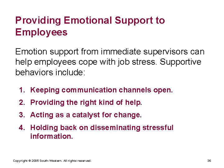 Providing Emotional Support to Employees Emotion support from immediate supervisors can help employees cope