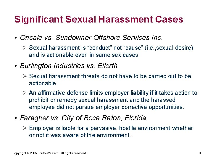 Significant Sexual Harassment Cases • Oncale vs. Sundowner Offshore Services Inc. Ø Sexual harassment