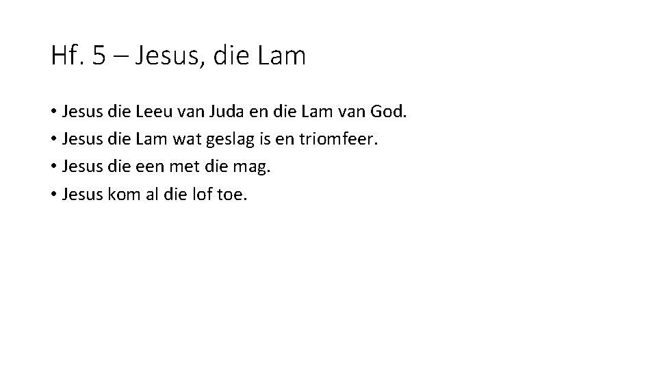 Hf. 5 – Jesus, die Lam • Jesus die Leeu van Juda en die