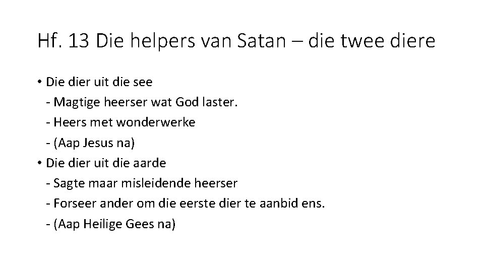 Hf. 13 Die helpers van Satan – die twee diere • Die dier uit