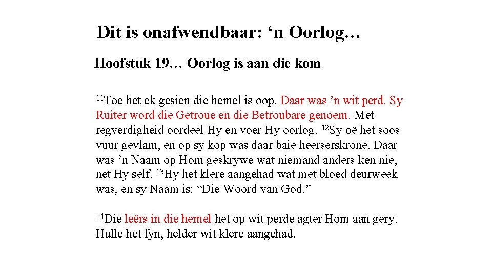 Dit is onafwendbaar: ‘n Oorlog… Hoofstuk 19… Oorlog is aan die kom 11 Toe